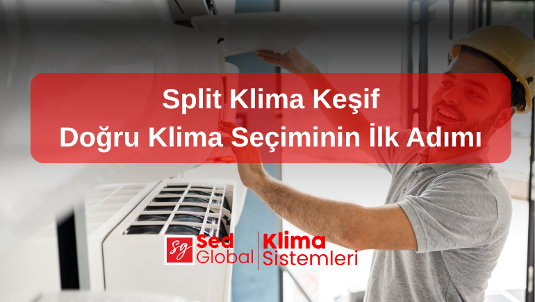 Split Klima Keşif: Doğru Klima Seçiminin İlk Adımı