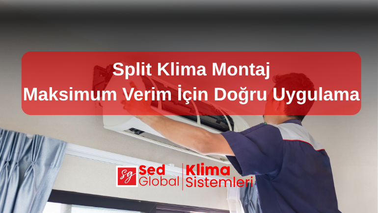 Split Klima Montaj: Maksimum Verim İçin Doğru Uygulama